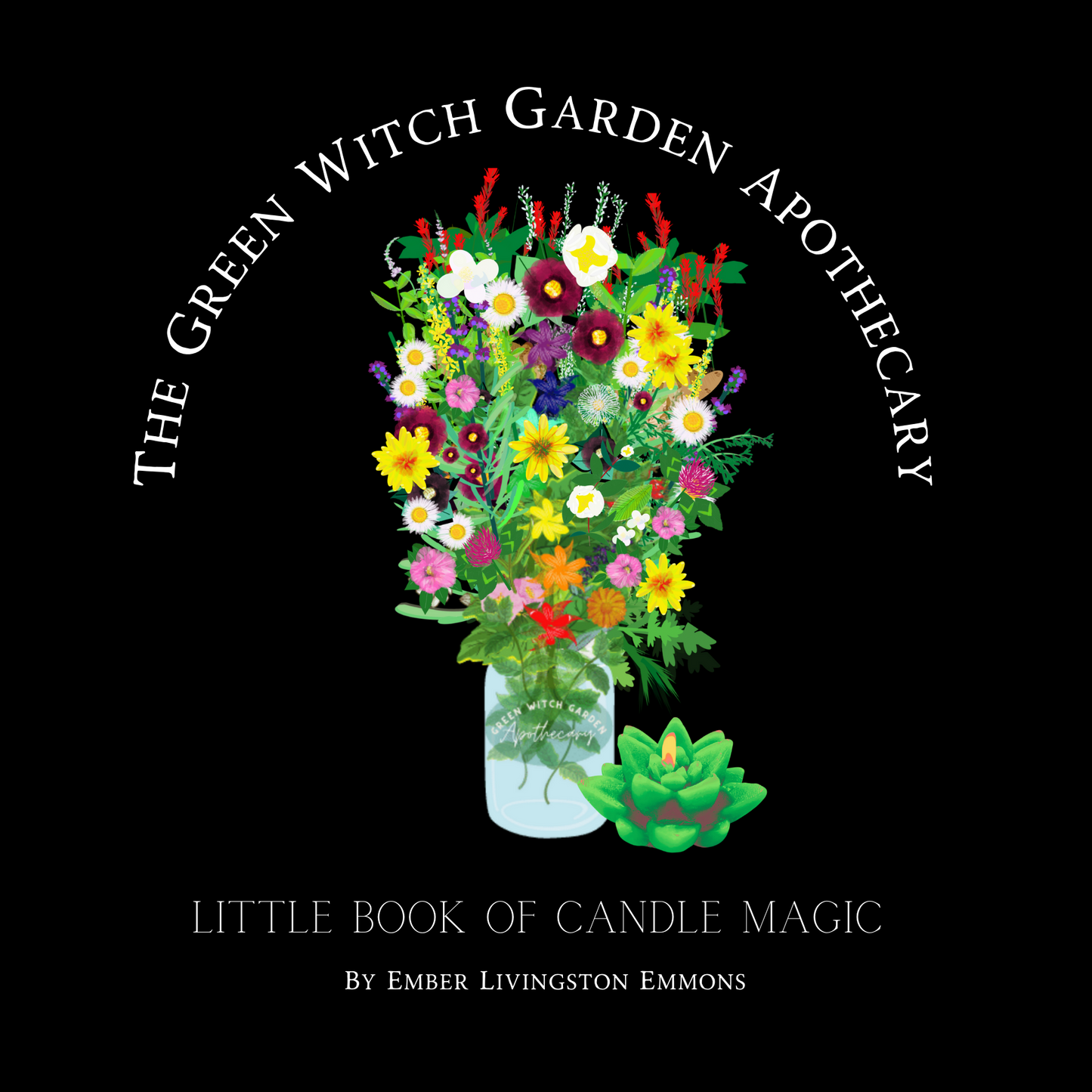 The Green Witch Garden Apothecary Little Book of Candle Magic